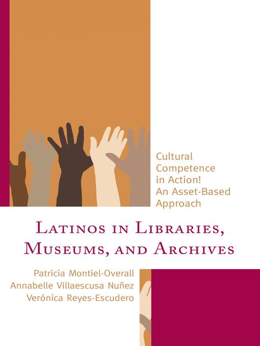Title details for Latinos in Libraries, Museums, and Archives by Patricia Montiel-Overall - Available